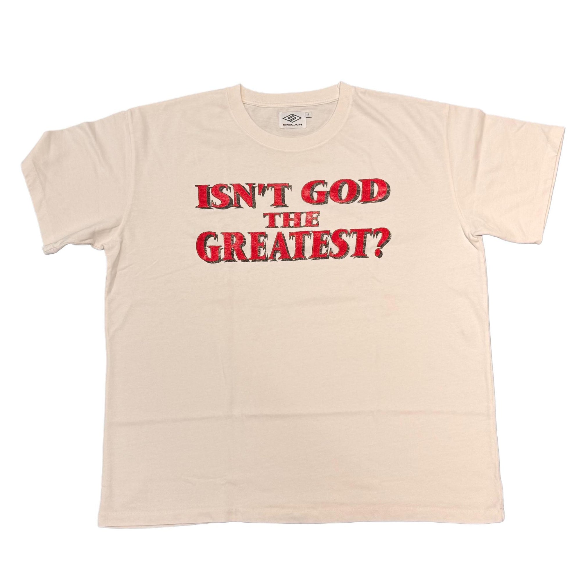 Selah Isn't God The Greatest Tee